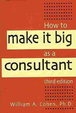 how to make it big as a consultant how to make it big as a consultant PDF