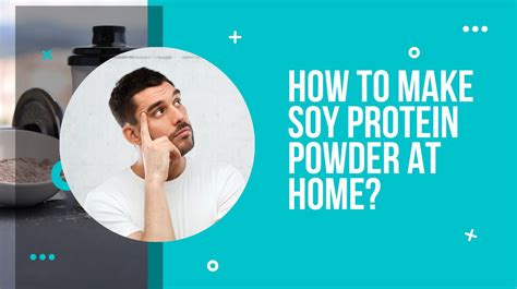 how to make soy protein powder at home live strong Doc