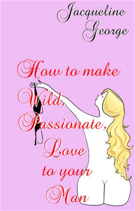 how to make wild passionate love to your man Epub