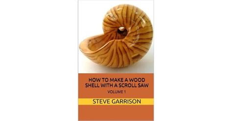 how to make wood shells with a scroll saw volume 1 PDF