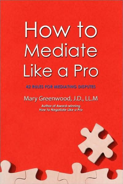 how to mediate like a pro 42 rules for mediating disputes Doc