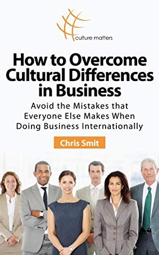 how to overcome cultural differences in business avoid the mistakes that everyone else is making when doing business Epub