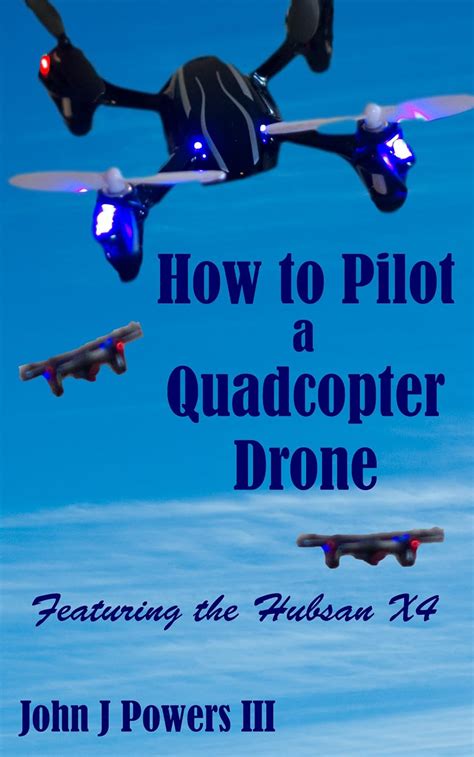 how to pilot a quadcopter drone featuring the hubsan x4 Doc