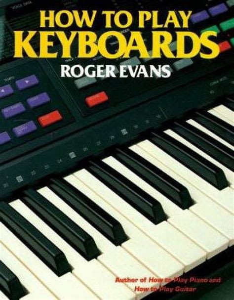 how to play keyboards everything you need to know to play keyboards PDF