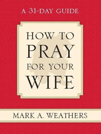 how to pray for your wife a 31 day guide PDF