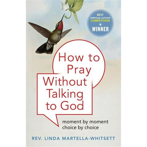 how to pray without talking to god moment by moment choice by choice Doc