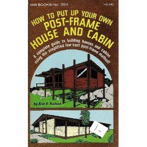 how to put up your own post frame house and cabin Epub