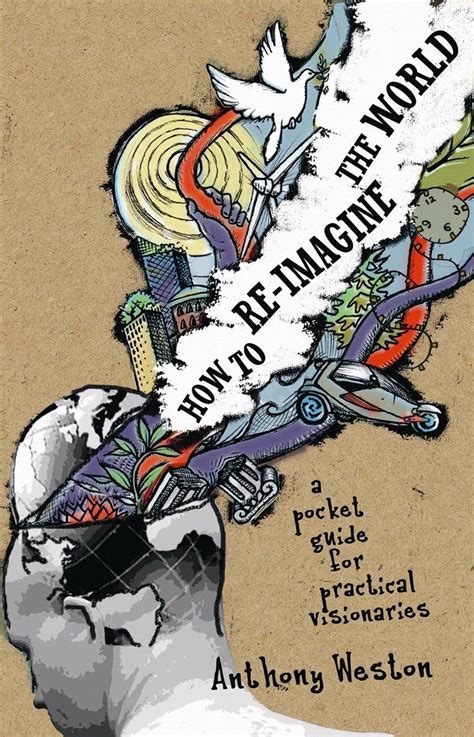 how to re imagine the world a pocket guide for practical visionaries PDF