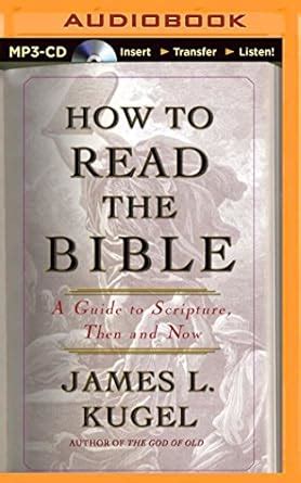 how to read the bible a guide to scripture then and now Reader