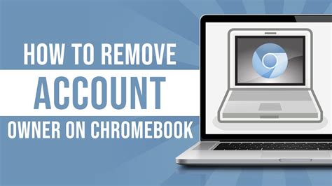 how to remove owner account from chromebook