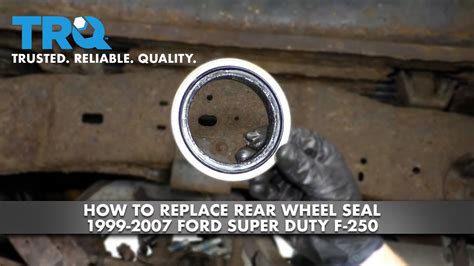 how to remove rear wheel seal on 99 f250 super duty Doc