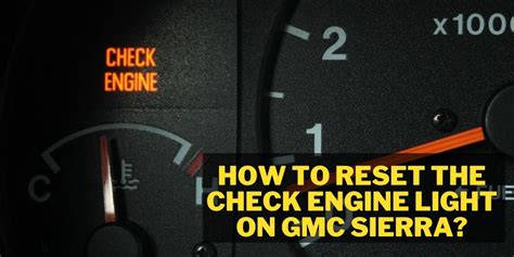 how to reset check engine light on gmc sierra Reader