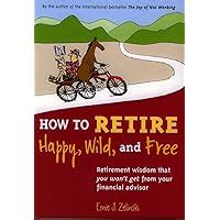 how to retire happy wild and free e book Kindle Editon