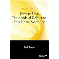 how to save thousands of dollars on your home mortgage 2nd edition Reader