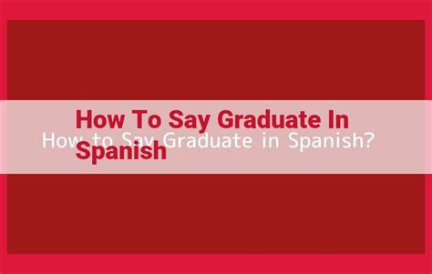 how to say graduate in spanish