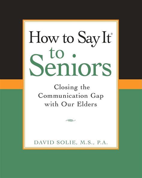 how to say it to seniors closing the communication gap with our elders Kindle Editon