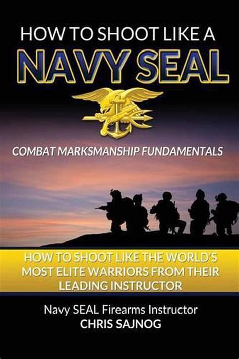 how to shoot like a navy seal combat marksmanship fundamentals Reader