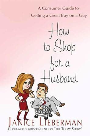 how to shop for a husband a consumer guide to getting a great buy on a guy Doc