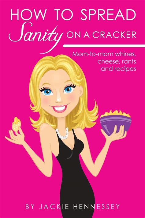 how to spread sanity on a cracker mom to mom whines cheese rants and recipes PDF