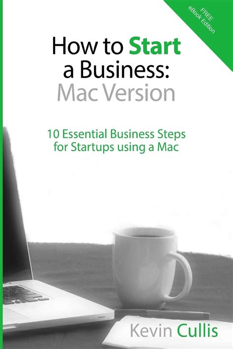 how to start a business mac version 10 essential business steps for startups using a mac Kindle Editon