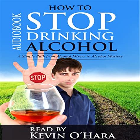 how to stop drinking alcohol a simple path from alcohol misery to alcohol mastery Doc