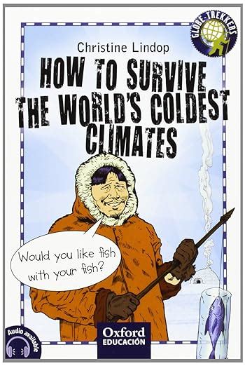 how to survive the worlds coldest climates trekkers Doc