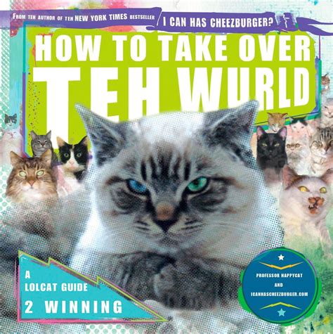 how to take over teh wurld a lolcat guide 2 winning Reader