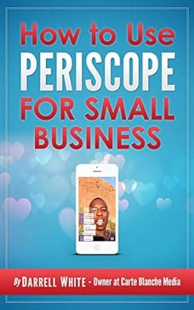 how to use periscope for small business now with screenshots Kindle Editon