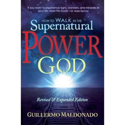 how to walk in the supernatural power of god by guillermo maldonado PDF