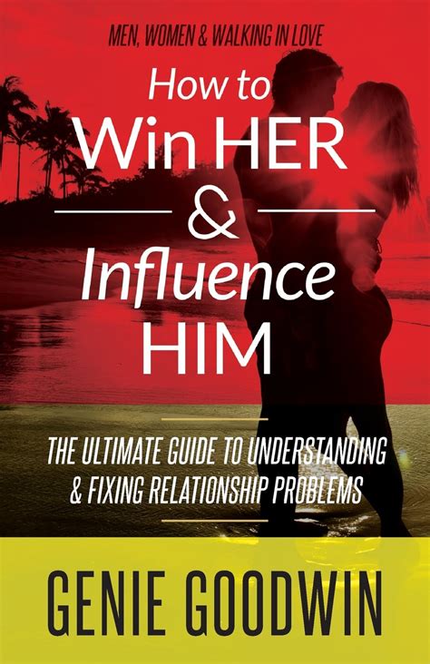 how to win her and influence him the ultimate guide to understanding and fixing relationship problems Kindle Editon