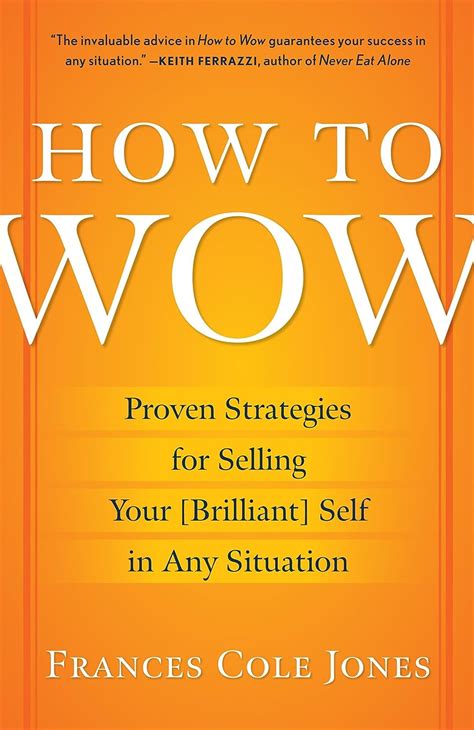 how to wow proven strategies for selling your brilliant self in any situation Epub