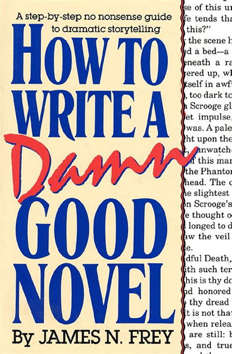 how to write a damn good novel a step by step no nonsense guide to dramatic storytelling PDF