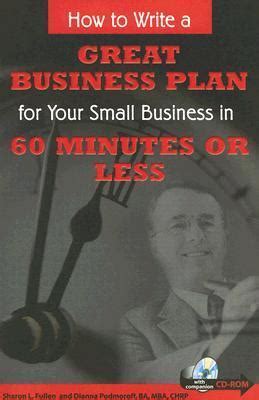 how to write a great business plan for your small business in 60 minutes or less with companion cd rom Kindle Editon