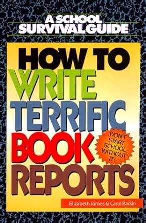 how to write terrific book reports school survival guide Kindle Editon