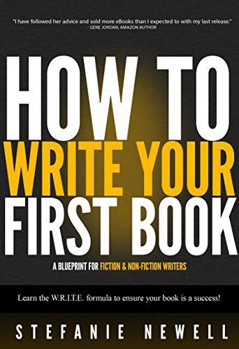 how to write your first book and be a success a blueprint for fiction and non fiction writers PDF