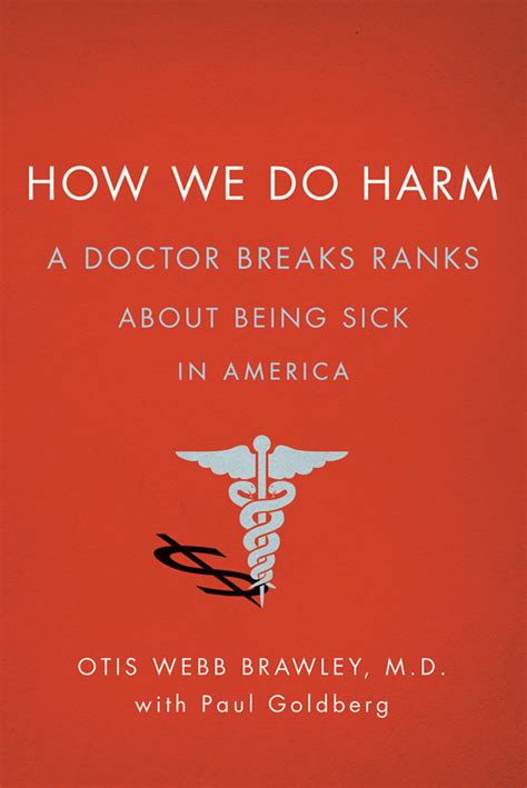 how we do harm a doctor breaks ranks about being sick in america Epub