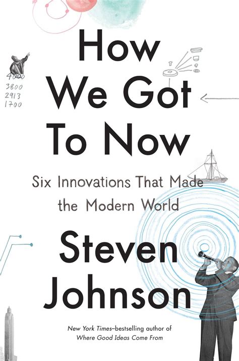 how we got to now six innovations that made the modern world Doc