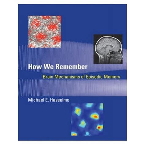 how we remember brain mechanisms of episodic memory PDF