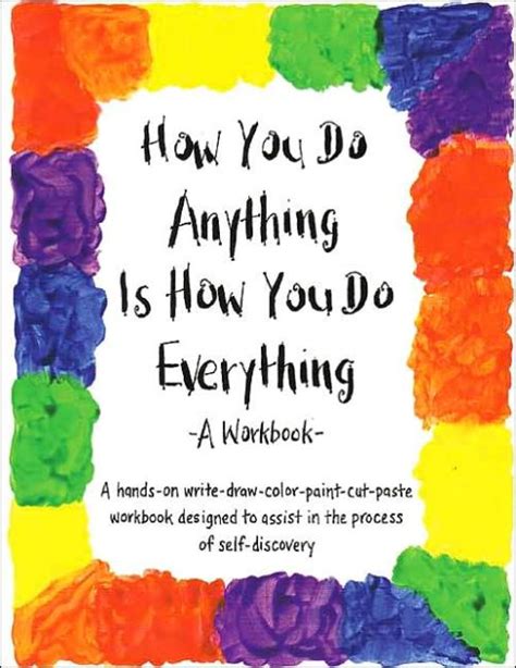 how you do anything is how you do everything a workbook Reader