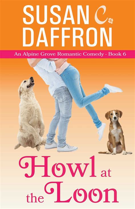 howl at the loon an alpine grove romantic comedy volume 6 Reader