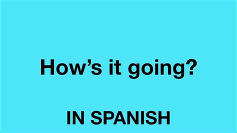 hows work going in spanish