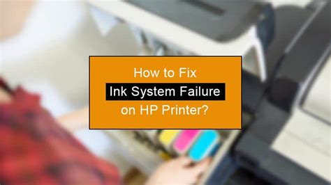 hp printer troubleshooting ink system failure pdf Reader