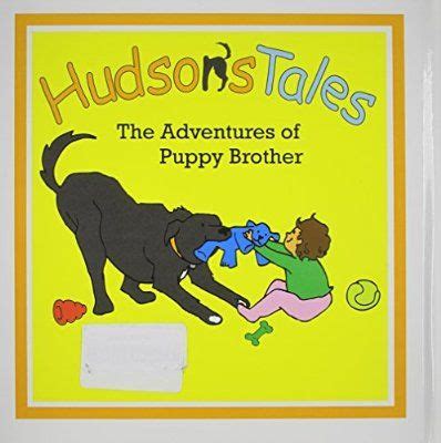 hudsons tales the adventures of puppy brother meet hudson Reader