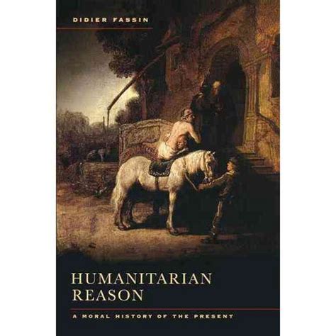 humanitarian reason a moral history of the present Kindle Editon