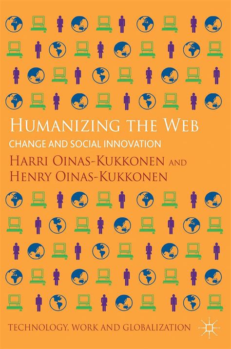 humanizing the web change and social innovation technology work and globalization Epub