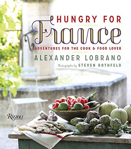 hungry for france adventures for the cook and food lover Reader
