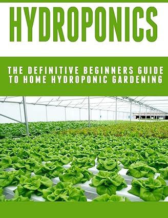 hydroponics the definitive beginners guide to home hydroponic gardening Reader