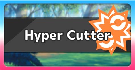 hyper cutter pokemon