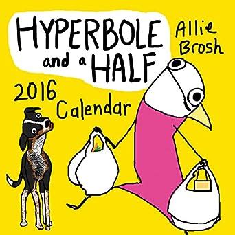 hyperbole and a half 2016 wall calendar Reader