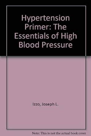 hypertension primer the essentials of high blood pressure Kindle Editon